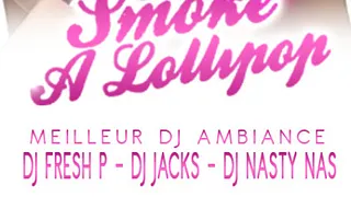 SMOKE A LOLLIPOP