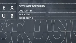 GET UNDERGROUND W/DOC MARTIN - PHIL WEEKS - DIDIER ALLYNE