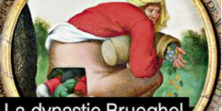 La Dynastie Brueghel - Les peintres témoins de leur temps