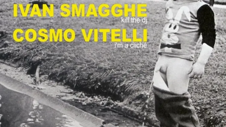 I'm a Cliché w. Ivan Smagghe, Cosmo Vitelli