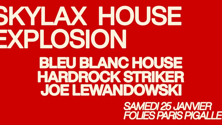 Skylax w/ Bleu Blanc House, Hardrock Striker & Joe Lewandowski