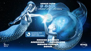 VENUS CLUB - 2 years anniversary : Le Chant des Sirènes