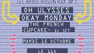 Les Apérocks au 114  -  Oh Ulysses + Okay Monday + The French Cupcake