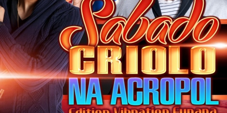 Sabado Criolo Na Acropol Edition Vibration Funana