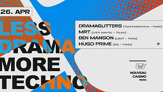 Less Drama More Techno W/ MRT, Dramaglitters, Hugo Prime