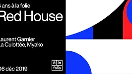 À la Folie Fête ses 4 ans: Red House Avec Laurent Garnier