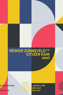 REX Club presente: Reinier Zonneveld Live, Citizen Kain, Renö