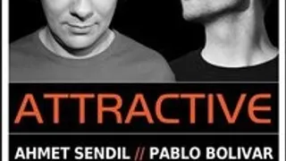 ATTRACTIVE invite Ahmet Sendil + Pablo Bolivar