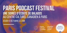 Le Paris Podcast Festival au Centre culturel canadien