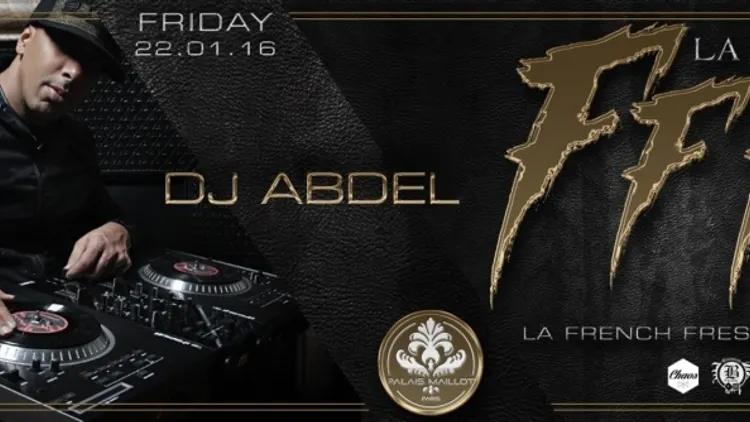 Palais Maillot & Chaos Productions présentent la F.F.F   DJ ABDEL
