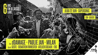 Fin de Siècle fête ses 6 ans : dDamage, Milan, Paulie Jan + Djs sets