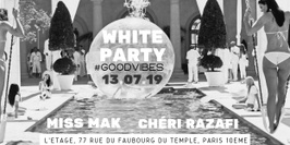 White Party x Good Vibes x Miss Mak x Chéri Razafi