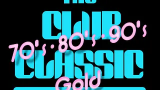 The Club Classic : 70's/80's/90's Gold