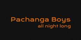 Club : Pachanga Boys all night long (veille de jour férié)