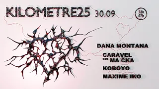 Kilomètre25 : Dana Montana, Caravel b2b Ma Čka, Koboyo, Maxime Iko