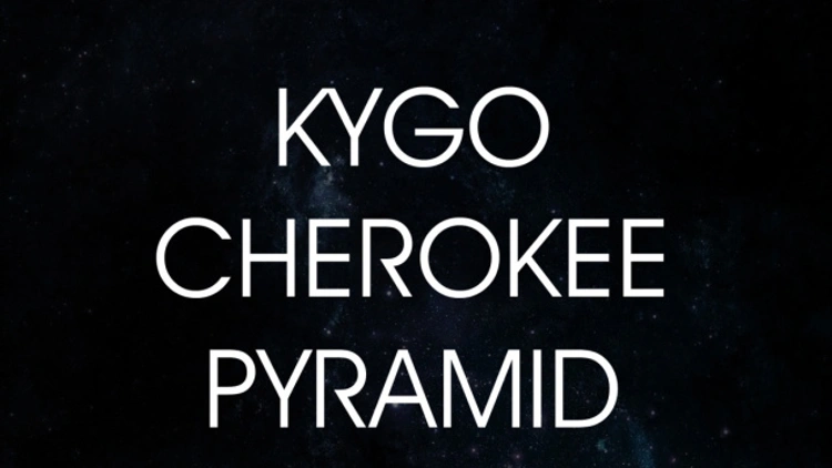 Kygo, Pyramid, Cherokee & Phen