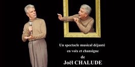 Joël Chalude dans "Je suis sourd, je chante... et je vous emmerde !"