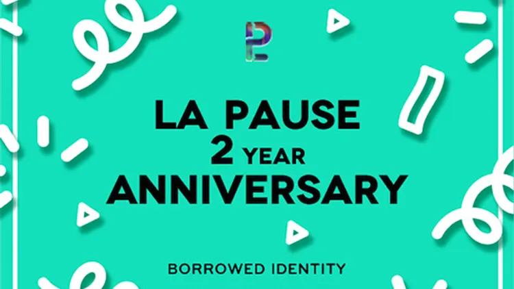 LA PAUSE / 2 YEARS ANNIVERSARY