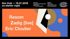 No Shelter Night: Resom, Zadig Live, Eric Cloutier