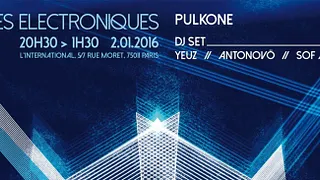 Eloges electroniques : Pulkone X Yeuz X Antonovö X Sof Abdaoui