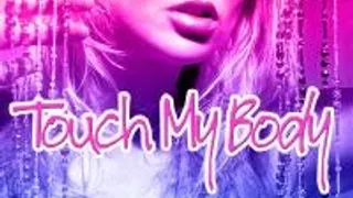 Touch My Body