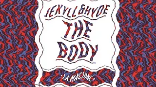 Jekyll & Hyde - The Body