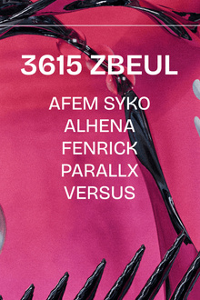 3615 ZBEUL X KM25 : AFEM SYKO, PARALLX, FENRICK & MORE