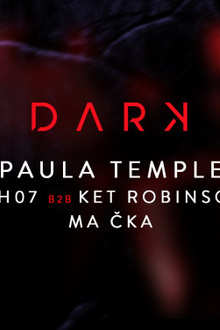 Dark with Paula Temple, 16h07 b2b Ket Robinson, Ma Čka