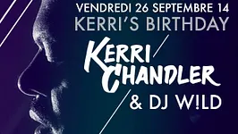 Kerri's Birthday : Kerri Chandler & DJ WILD