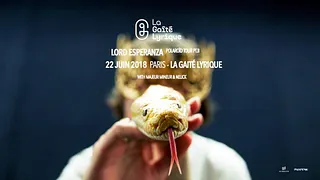 Lord Esperanza / Gaité Lyrique PARIS / 22.06.18