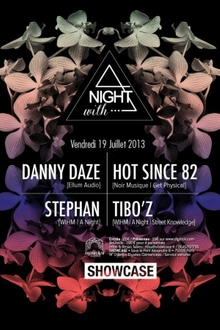 A night with... Danny Daze, Hot since 82, Stephan, Tibo'z