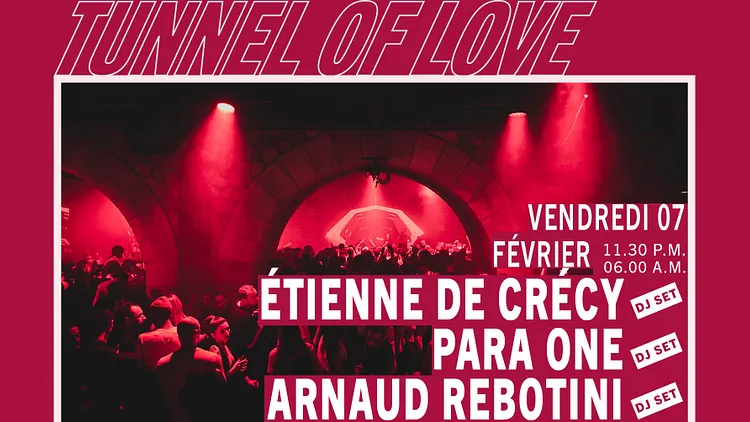 Tunnel Of Love : Étienne de Crécy, Para One & Arnaud Rebotini