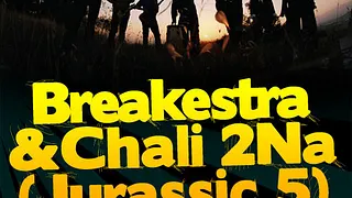 BREAKESTRA & CHALI 2NA (JURASSIC 5)
