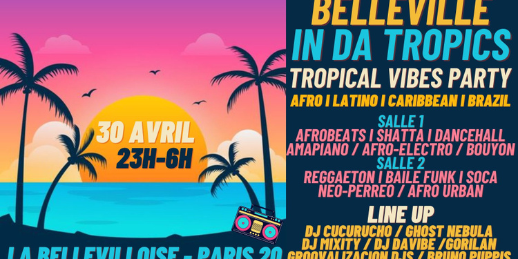 Belleville in da Tropics - Tropical Vibes Party (afro/latino/caribbean/brazil) à La Bellevilloise  !