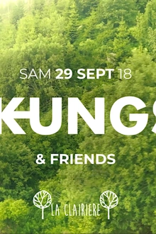 La Clairière : Kungs & Friends