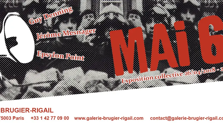 EXPOSITION HOMMAGE A MAI 68 - GALERIE BRUGIER RIGAIL