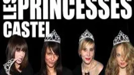Les Princesses chez Castel