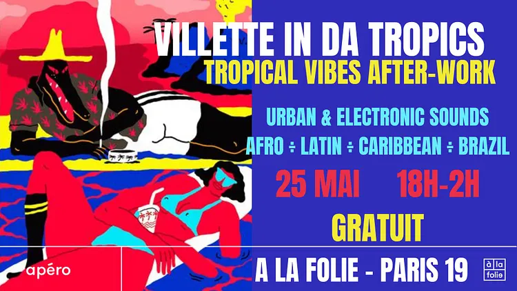 Villette in da Tropics ~ Tropical vibes after-work Afro, Latin, Brazil & Caribbean !