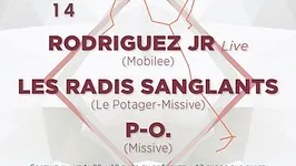 Missive w. Rodriguez Jr, Les Radis Sanglants & P-O.