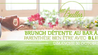 Brunch Détente avec Bliss You au Bar à Bulles