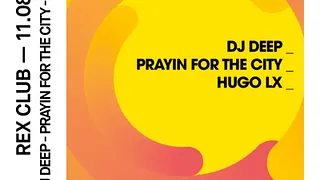 Rex Club Présente: DJ Deep, Playin' 4 The City, Hugo LX