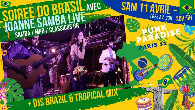 Soirée Do Brasil w/Joanne Samba Live + Djs Brazil & Tropical Vibes à Paris 11 !!