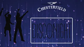 DISCONIGHT AT CHESTERFIELD