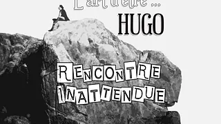 L'Art d'être Hugo (Théâtre)