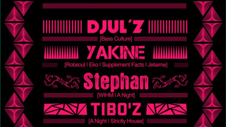 CLUB CULTURE : D'JULZ, YAKINE, STEPHAN & TIBO'Z
