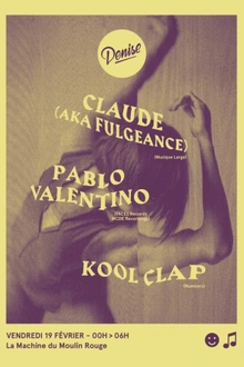 Denise invte Claude aka Fulgeance, Pablo Valentino & Kool Clap