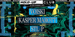 [POSTPONED] Hold-Up Club: Voiski, Kasper Marott, STL-P