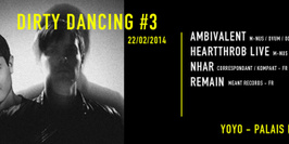 Dirty Dancing invite Ambivalent, Heartthrob live, Nhar & Remain