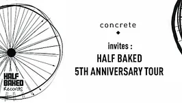Concrete invites Half Bakes 5 years of love tour
