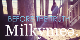 MILKYMEE - « BEFORE THE TRUTH EP RELEASE PARTY » : BATTANT + MILKYMEE + KID NORTH